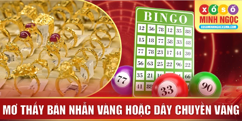 Mơ thấy bán nhẫn vàng hoặc dây chuyền vàng