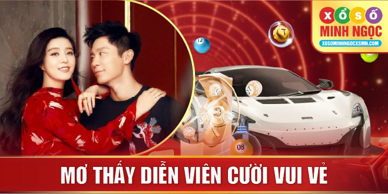 Mơ thấy diễn viên cười vui vẻ
